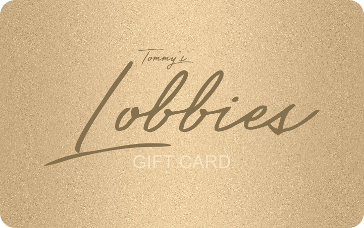 Tommy's Lobbies Gift Card